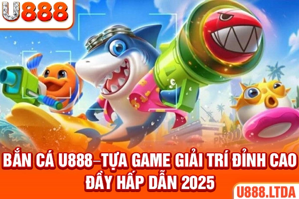 bắn cá u888