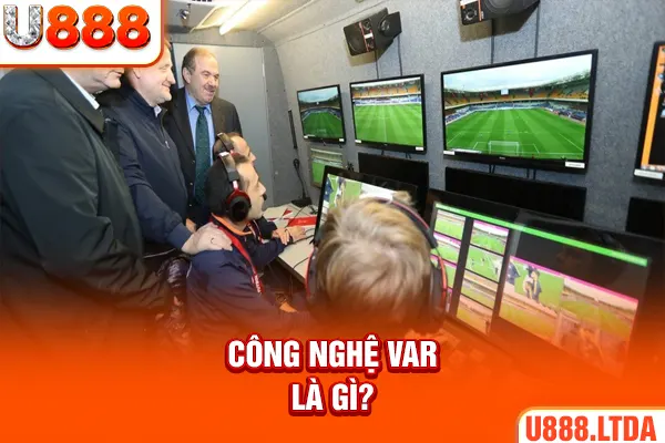 Công nghệ VAR là gì?