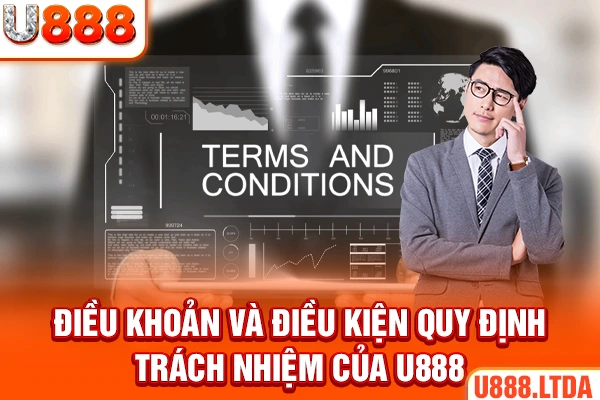 Điều khoản và điều kiện quy định trách nhiệm của U888