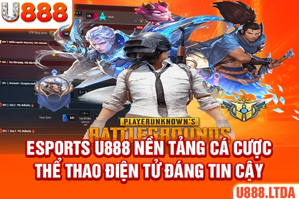 Esports U888 – Nền tảng cá cược thể thao điện tử đáng tin cậy