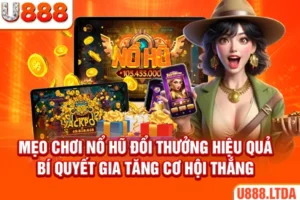 mẹo chơi nổ hũ đổi thưởng