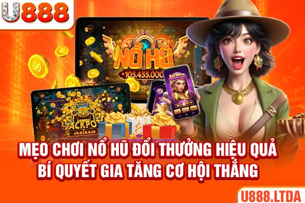 mẹo chơi nổ hũ đổi thưởng