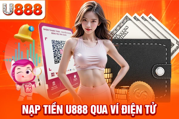 Nạp tiền U888 qua ví điện tử