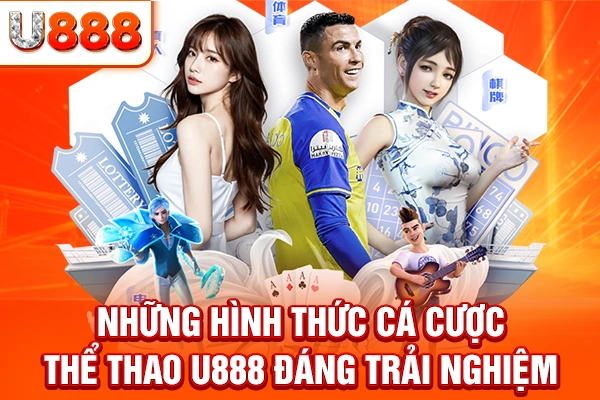 Những hình thức cá cược thể thao U888 đáng trải nghiệm
